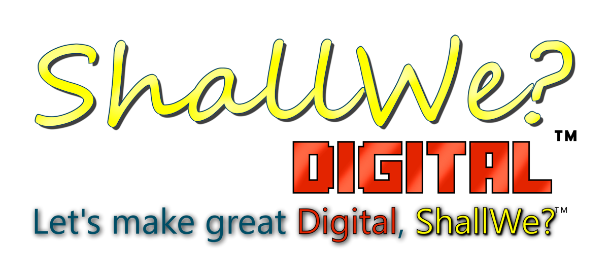 ShallWe?Digital - Let's make great Digital, ShallWe?